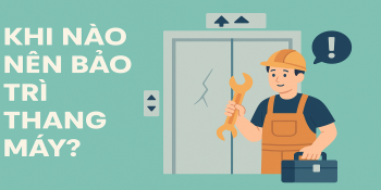Khi nào nên bảo trì thang máy?