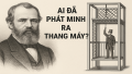 Ai là người phát minh ra thang máy?