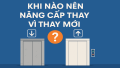 Khi nào nên nâng cấp thay vì thay mới?