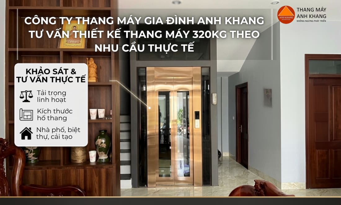 công ty thang máy gia đình anh khang tư vấn thiết kế thang máy 320kg